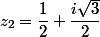 z_2=\dfrac{1}{2}+\dfrac{i\sqrt{3}}{2}